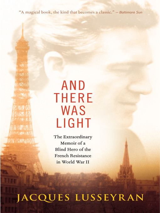 Title details for And There Was Light by Jacques Lusseyran - Available